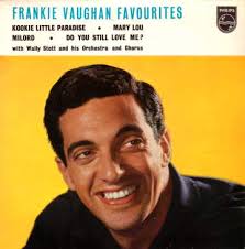 Strangely, I cannot find much in the way of Frankie Vaughan UK issued EPs beyond 1962. The record illustrated simply contained both sides of the two singles ... - BBE12412