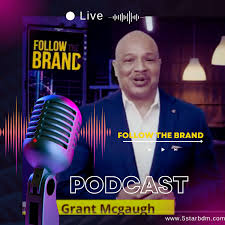 Follow The Brand Podcast with Host Grant McGaugh