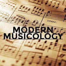 MODERN MUSICOLOGY