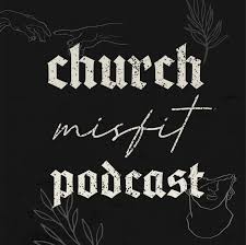 Church Misfit Podcast
