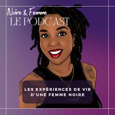 Noire & Femme - Le podcast
