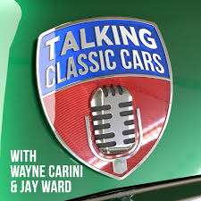 Talking Classic Cars with Wayne Carini and Jay Ward