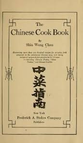 The Chinese cook book : Chan, Shiu Wong, 1893- [from old catalog ...