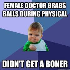 FEMALE DOCTOR GRABS BALLS DURING PHYSICAL DIDN&#39;T GET A BONER ... via Relatably.com