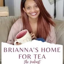 Brianna's Home for Tea (the podcast)