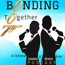 Bonding Together: A Father & Son James Bond podcast