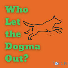 Who Let the Dogma Out?