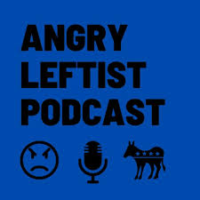 Angry Leftist Podcast