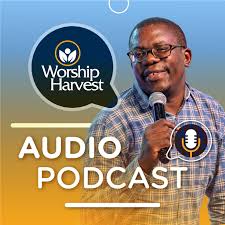 Worship Harvest Podcast