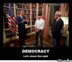 Democracy Memes. Best Collection of Funny Democracy Pictures via Relatably.com