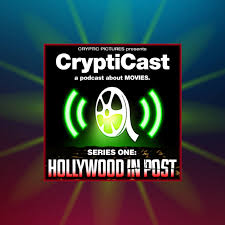 CRYPTICAST SERIES 1 HOLLYWOOD IN POST 2017