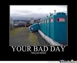 Bad Day Memes. Best Collection of Funny Bad Day Pictures via Relatably.com