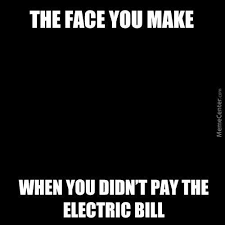 Electric Bill Memes. Best Collection of Funny Electric Bill Pictures via Relatably.com