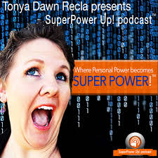 Super Power Up! w/ Tonya Dawn Recla