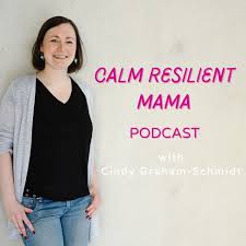 Calm Resilient Mama Podcast