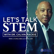 "Let’s Talk STEM" with Dr. Calvin Mackie