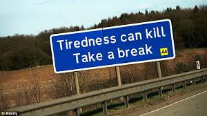 Tiredness can kill 