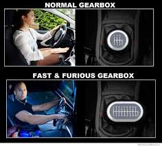 Normal Gearbox Vs Fast And Furios Gearbox | WeKnowMemes via Relatably.com