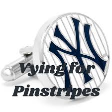 Vying for Pinstripes