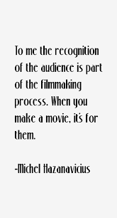 Quotes by Michel Hazanavicius @ Like Success via Relatably.com