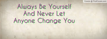 Always Be Yourself Quotes. QuotesGram via Relatably.com