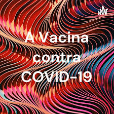 A Vacina contra COVID-19