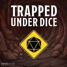 Trapped Under Dice