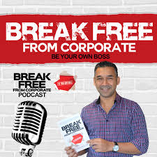 Break Free From Corporate Podcast with Gavin Sequeira