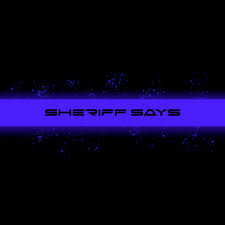SHERIFF SAYS