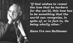 Hans Urs von Balthasar&#39;s quotes, famous and not much - QuotationOf ... via Relatably.com