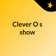 Clever O's show