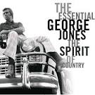 The Essential George Jones: The Spirit of Country