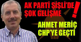 Ak Parti Şişli&#39;de şok gelişme; Ahmet Meriç CHP&#39;de - ak_parti_sislide_sok_gelime_ahmet_meric_chpde_h21449