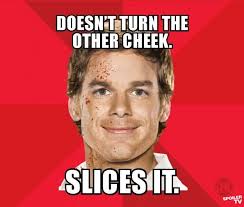 Awe &amp; Some!: Dexter - Season 7 Comic-Con Meme Posters via Relatably.com