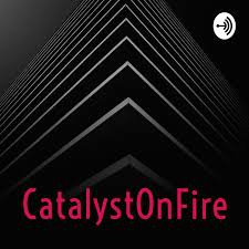 Catalyst On Fire