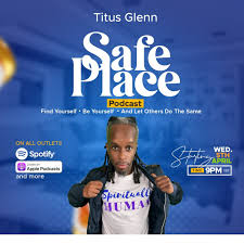 Safe Place with Titus Glenn