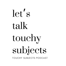 Touchy Subjects Podcast