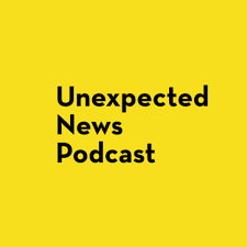 Unexpected News Podcast