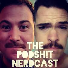 The Podsh!t Nerdcast