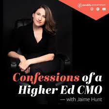 Confessions of a Higher Ed CMO — with Jaime Hunt
