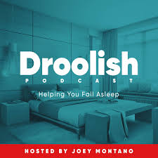 Droolish: Sleep & Relaxation Podcast
