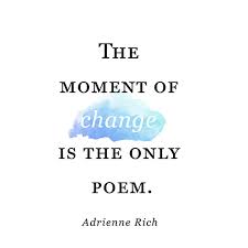 Quote About Change - Adrienne Rich via Relatably.com