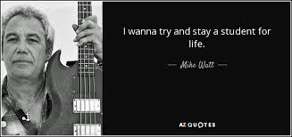 TOP 10 QUOTES BY MIKE WATT | A-Z Quotes via Relatably.com