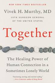 Together: The Healing Power of Human Connection in a Sometimes ...