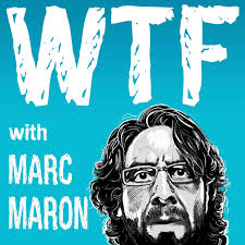 WTF with Marc Maron Podcast