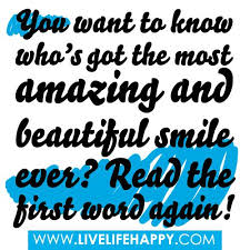 You want to know who&#39;s got the most amazing and beautiful smile ... via Relatably.com