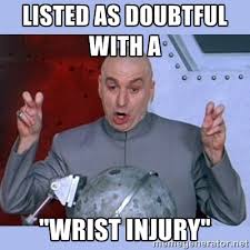 Listed as doubtful with a &quot;Wrist Injury&quot; - Dr Evil meme | Meme ... via Relatably.com