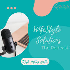WifeStyle Solutions The Podcast: Christian Wife, Kingdom Marriage, Divorce-Proof, Renewed Faith