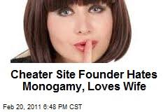 (Newser) - Noel Biderman has a wife and two kids and a stated belief that monogamy is a &quot;failed experiment.&quot; But he has to say that, because he created ... - cheater-site-founder-hates-monogamy-loves-wife