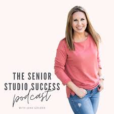 The Senior Studio Success Podcast With Jena Golden